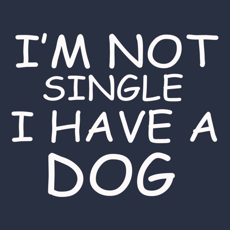 I M Not Single I Have A Dog Heavyweight Sweatshirt by Bettercallsaul | Teevron