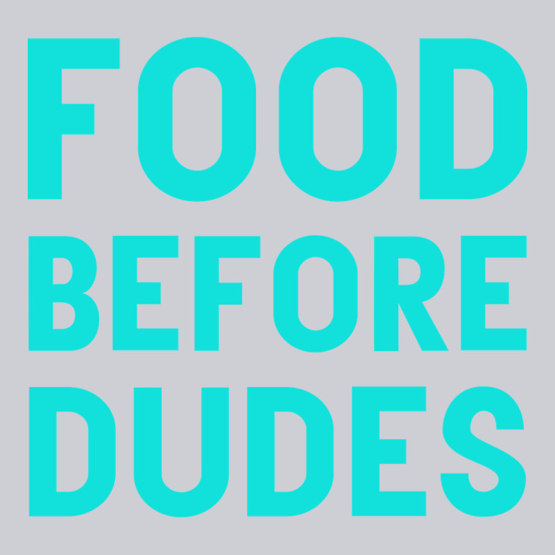 Food Before Dudes Heavyweight Sweatshirt by Bettercallsaul | Teevron