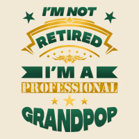 I'm Not Retired I'm A Professional Grandpop Ladies Tee | Teevron