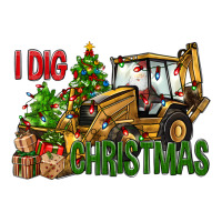 I Dig Christmas Backhoe Loader | Teevron