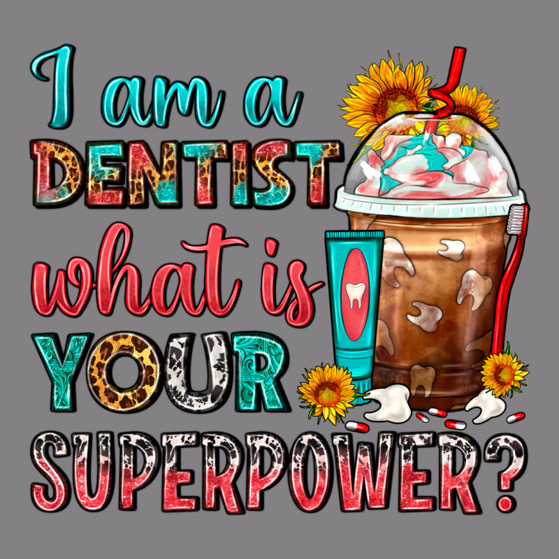 I Am A Dentist What Is Your Superpower Frappe Heavyweight Hoodie by FaDigitalArtStudio | Teevron