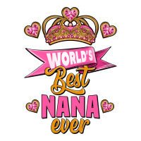 world's best nana ever | Teevron