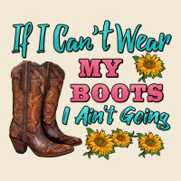 If I Can't Wear My Boots I Ain't Going Ladies Tee | Teevron