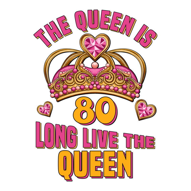 The Queen Is 80 Long Live The Queen Ladies Tee by Jasminsmagicworld | Teevron