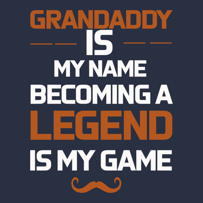 Grandaddy Is My Name Becoming A Legend Is My Game Heavyweight Sweatshirt by Bettercallsaul | Teevron