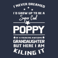 Super Cool Poppy Of A Freaking Awesome Granddaugh Heavyweight Sweatshirt | Teevron