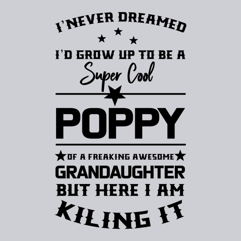 Super Cool Poppy Of A Freaking Awesome Granddaugh Heavyweight Sweatshirt by Bettercallsaul | Teevron