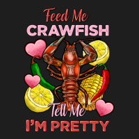 Feed Me Crawfish Tell Me Im Pretty Heavyweight Hoodie | Teevron