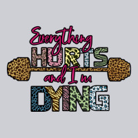 Everything Hurts And I M Dying Heavyweight Sweatshirt | Teevron