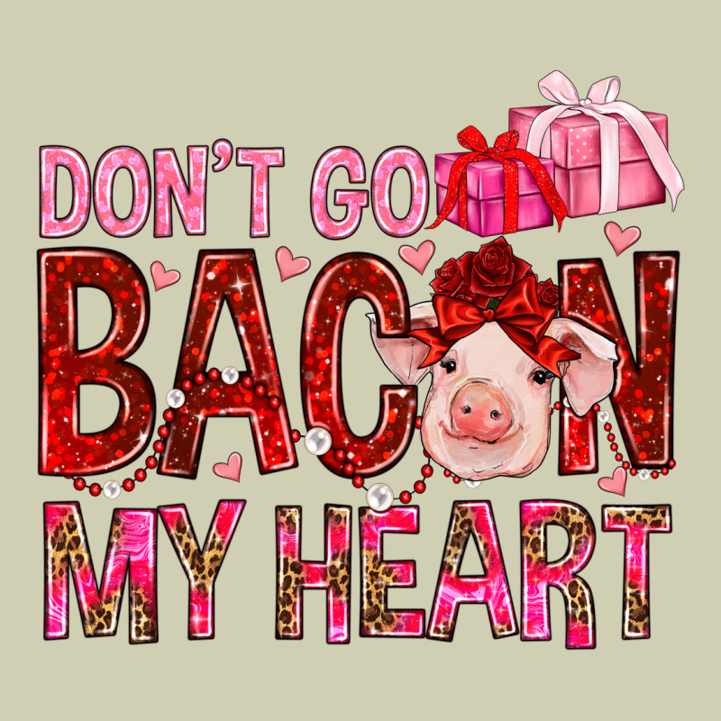 Dont Go Bacon My Heart Heavy Core Tee by NancyCooperArtShop | Teevron