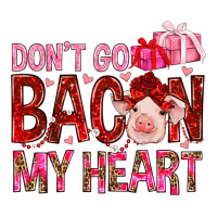 dont go bacon my heart | Teevron