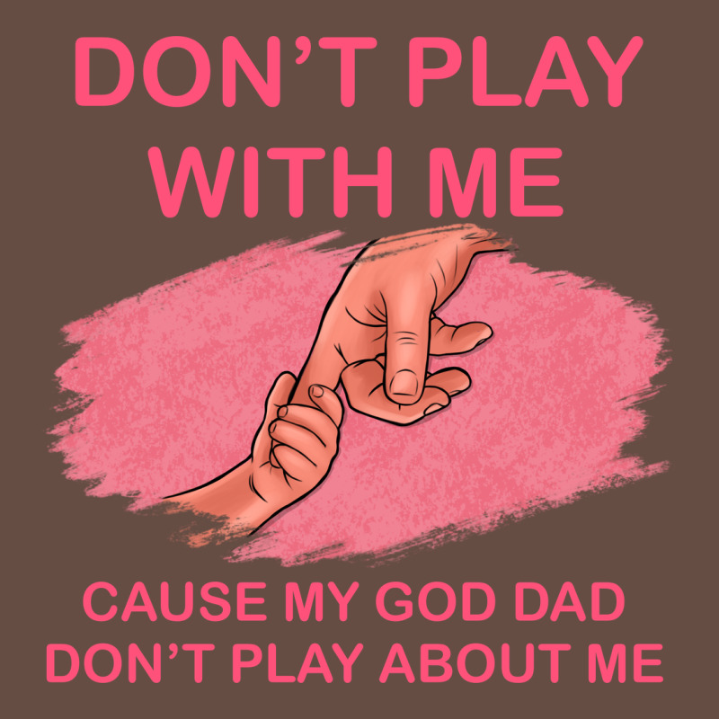 Don't Play With Me Cause My Dad Don't Play About Me Long Sleeve Tee by Bettercallsaul | Teevron