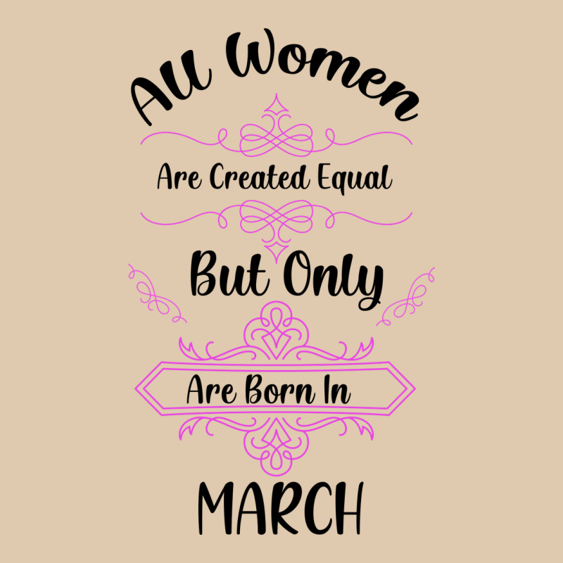 All Women Are Created Equal But Only The Smartest Are Born In March Heavyweight Sweatshirt by Bettercallsaul | Teevron