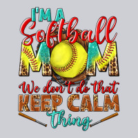 I'm A Softball Mom We Don't Do That Keep Calm Classic Tee | Teevron