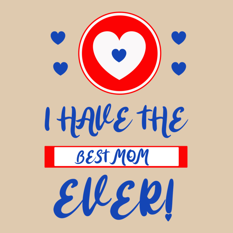 I Have The Best Mom Ever Heavyweight Sweatshirt by Bettercallsaul | Teevron