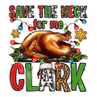 save the neck for me clark christmas vacation | Teevron