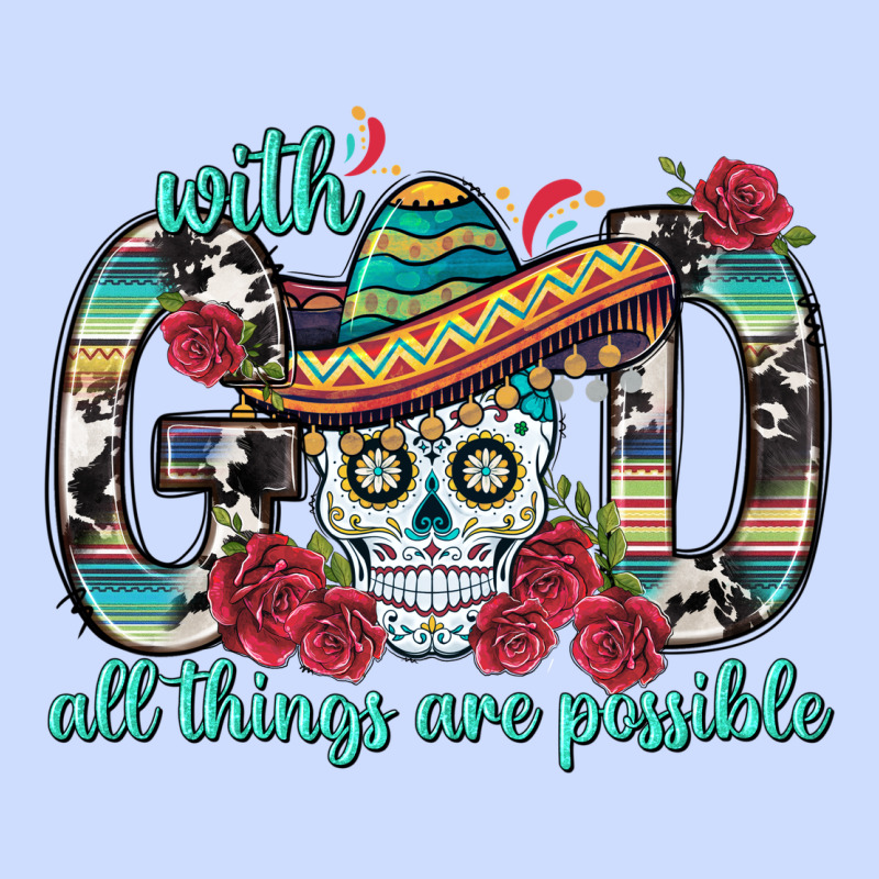 With God All Things Are Possible With Sombrero Sku Urban Heavy Tee by BundleAndBundleShop | Teevron