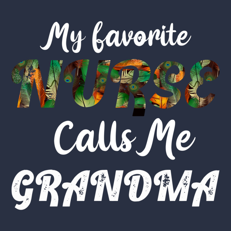 My Favorite Nurse Calls Me Grandma Heavyweight Sweatshirt by Bettercallsaul | Teevron