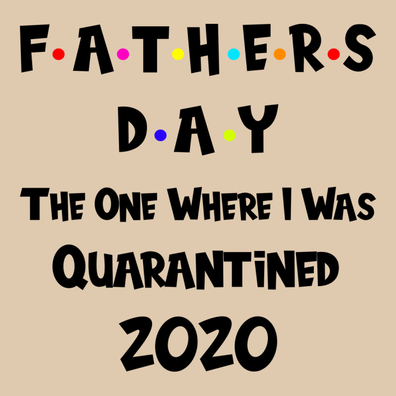 Father S Day The One Where I Was Quarantined 2020 Heavyweight Sweatshirt by Bettercallsaul | Teevron