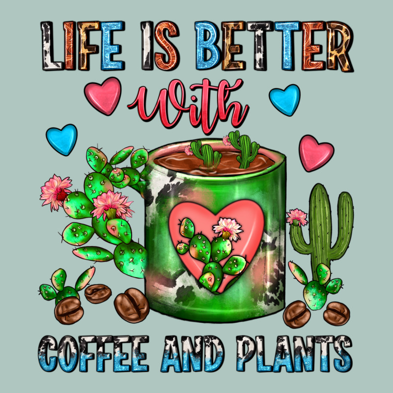Life Is Better With Coffee And Plants Cactus Coffe Premium Sweatshirt by FaDigitalArtStudio | Teevron