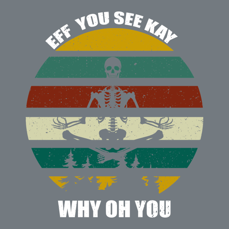 Eff You See Kay Why Oh You Heavyweight Sweatshirt by Bettercallsaul | Teevron