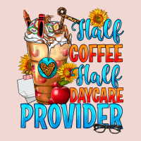 Half Coffee Half Daycare Provider Premium Sweatshirt | Teevron