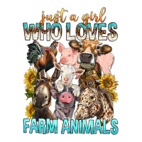 Just A Girl Who Loves Farm Animals | Teevron