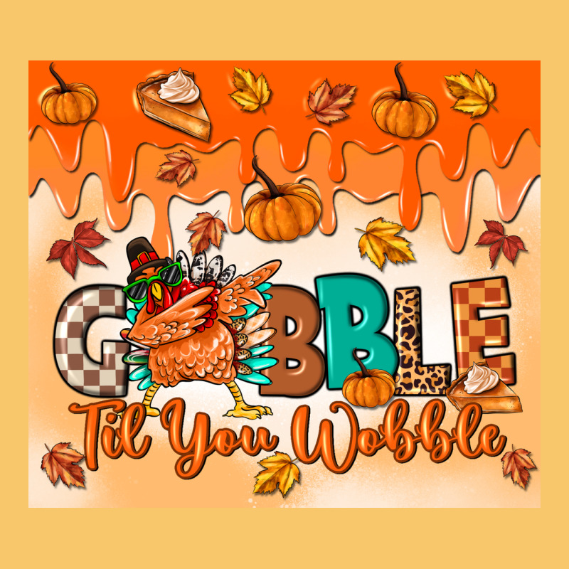 Gobble Til You Wobble Tumbler Vintage Hoodie by MaliasSmallBusiness | Teevron