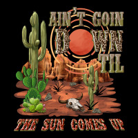 Aintgoin Down Til The Sun Comes Up Desert Heavy Core Tee | Teevron