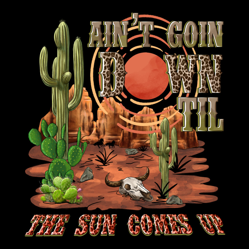 Aintgoin Down Til The Sun Comes Up Desert Heavy Core Tee by NancyCooperArtShop | Teevron