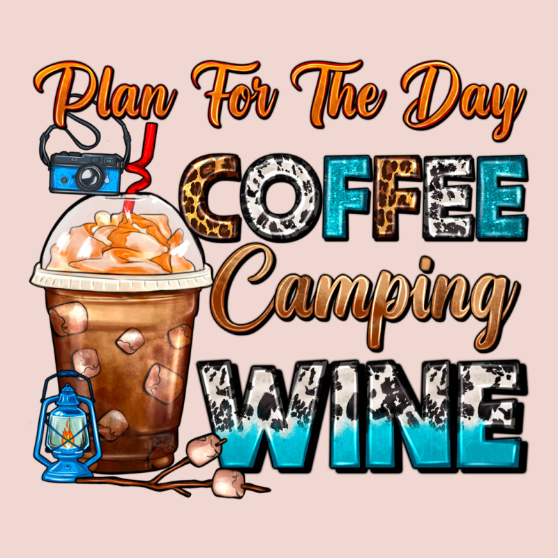 Plan For The Day Coffee Camping Wine Frappe Coffee Premium Sweatshirt by FaDigitalArtStudio | Teevron