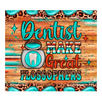 dentist make great flossophers | Teevron