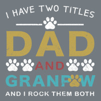 I Have Two Titles Dad And Grandpa Heavyweight Sweatshirt | Teevron