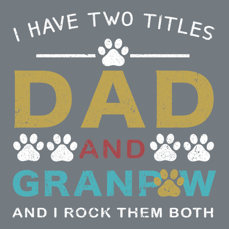 I Have Two Titles Dad And Grandpa Heavyweight Sweatshirt by Bettercallsaul | Teevron
