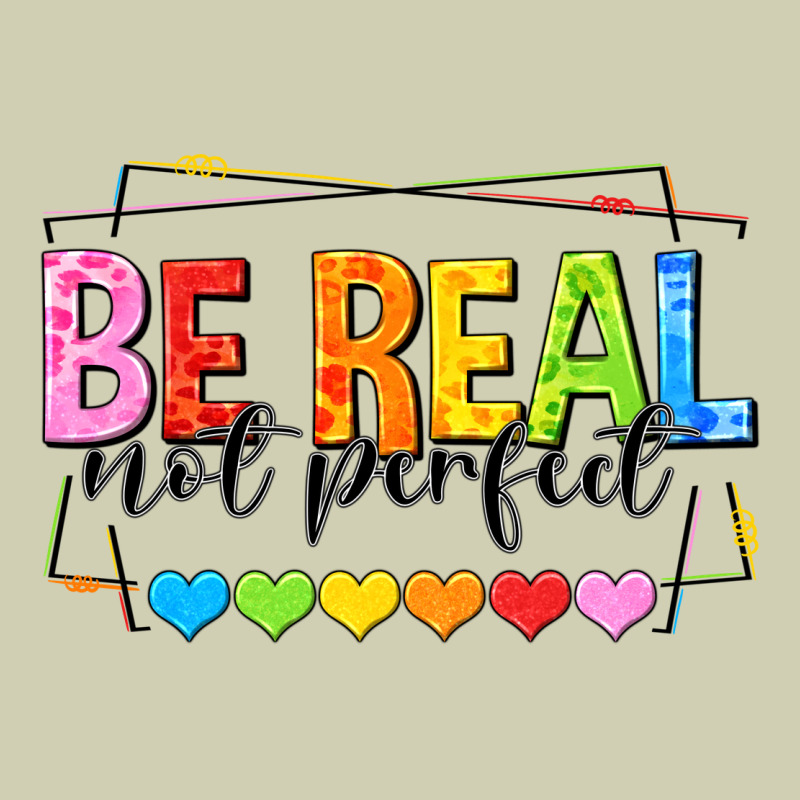 Be Real Not Perfect Heavy Core Tee by NancyCooperArtShop | Teevron