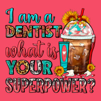 I Am A Dentist What Is Your Superpower Frappe Premium Sweatshirt | Teevron