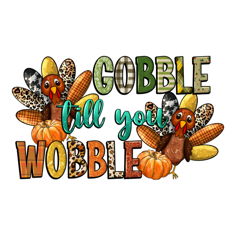 Gobble Till You Wobble Zipper Hoodie by CowGirlArtShop | Teevron