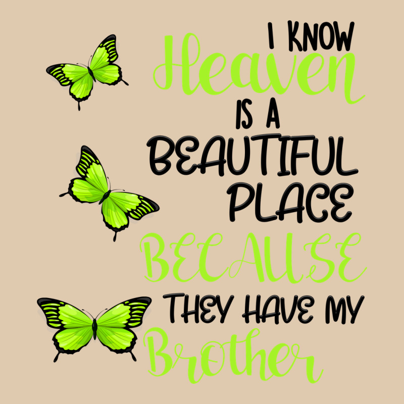 I Know Heaven Is A Beautiful Place Because They Have My Brother Heavyweight Sweatshirt by Bettercallsaul | Teevron
