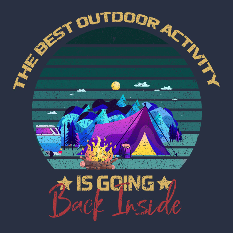 Camping The Best Outdoor Activity Is Going Back Inside Heavyweight Sweatshirt by Bettercallsaul | Teevron