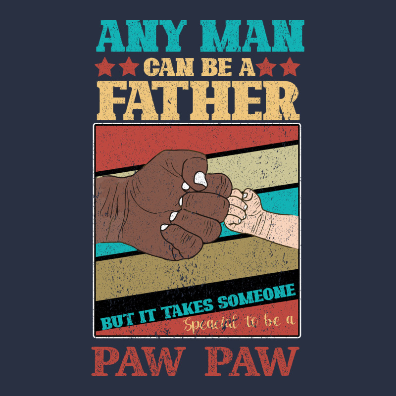 Any Man Can Be A Father But It Take Someone Special To Be A Pawpaw Heavyweight Sweatshirt by Bettercallsaul | Teevron