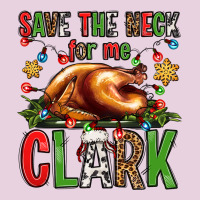 Save The Neck For Me Clark Christmas Vacation Ladies Tee | Teevron