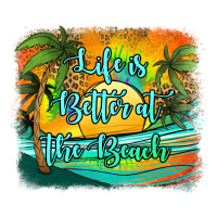 life is better at the beach | Teevron