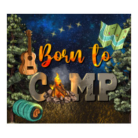 born to camp | Teevron