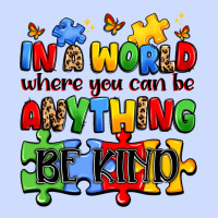 In A World Where You Can Be Anything Be Kind Urban Heavy Tee | Teevron