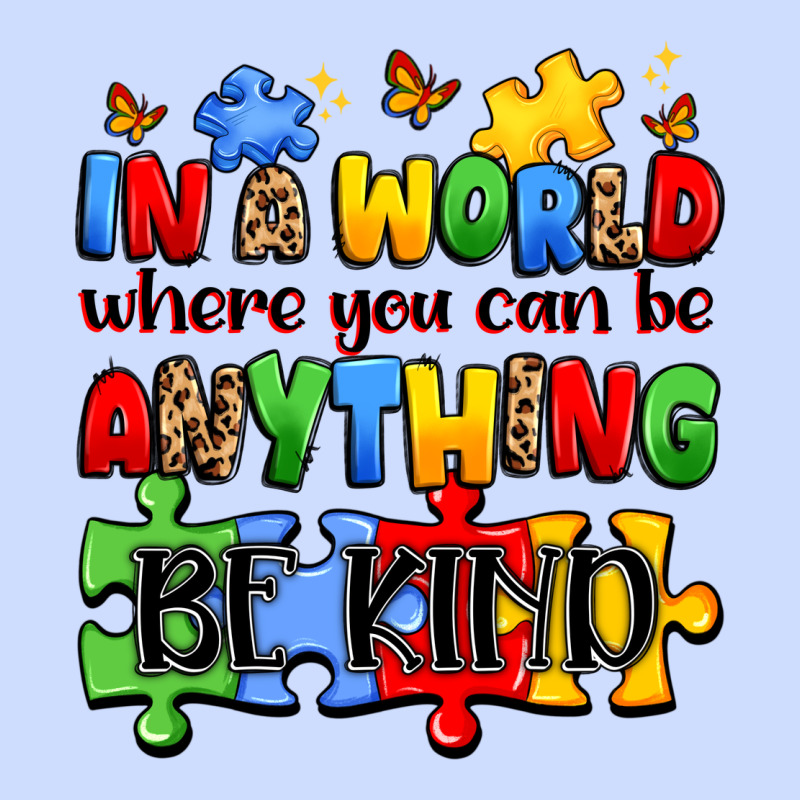 In A World Where You Can Be Anything Be Kind Urban Heavy Tee by JahusDesignShop | Teevron