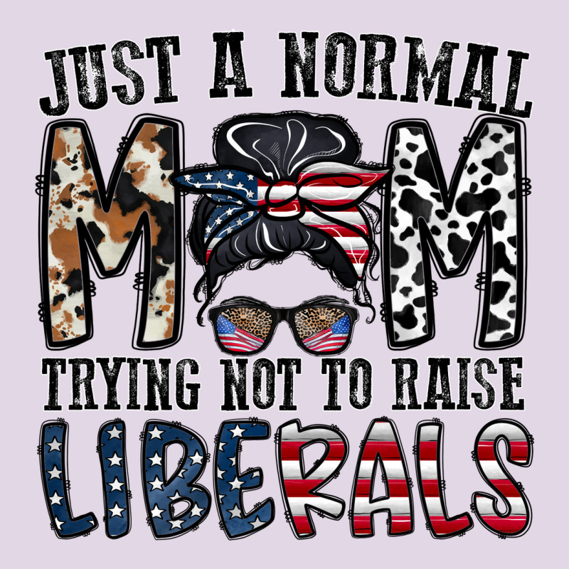 Just A Regular Mom Trying Not To Raise Liberals Classic Tee by CowhideDigitalArt | Teevron