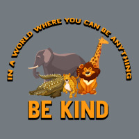 In A World Where You Can Be Anything Bee Kind Heavyweight Sweatshirt | Teevron