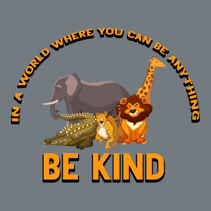 In A World Where You Can Be Anything Bee Kind Heavyweight Sweatshirt by Bettercallsaul | Teevron
