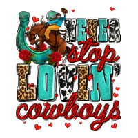 never stop lovin cowboys olivia | Teevron