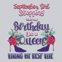 Womens September Girl Stepping Into My Birthday Heavyweight Sweatshirt | Teevron